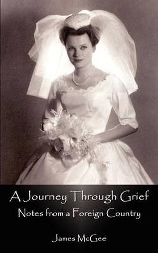 Cover image for A Journey through Grief: Notes from a Foreign Country: Notes from a Foreign Country