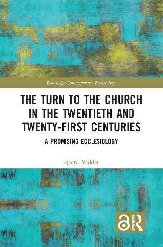 Cover image for The Turn to The Church in The Twentieth and Twenty-First Centuries