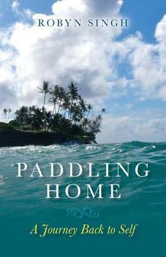 Cover image for Paddling Home - A Journey Back to Self