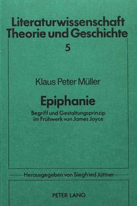 Cover image for Epiphanie: Begriff Und Gestaltungsprinzip Im Fruehwerk Von James Joyce