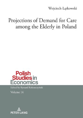 Cover image for Projections of Demand for Care among the Elderly in Poland