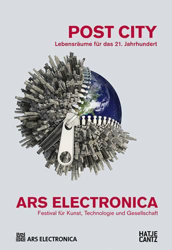 Cover image for Ars Electronica 2015Festival fur Kunst, Technologie und Gesellschaft: Post CityLebensraume fur das 21. Jahrhundert