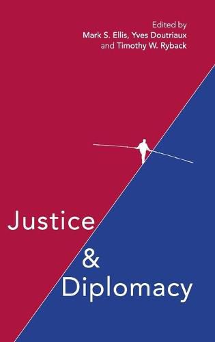 Cover image for Justice and Diplomacy: Resolving Contradictions in Diplomatic Practice and International Humanitarian Law