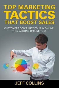 Cover image for Top Marketing Tactics That Boost Sales: Customers Don't Just Pour in Online, They Abound Offline Too!