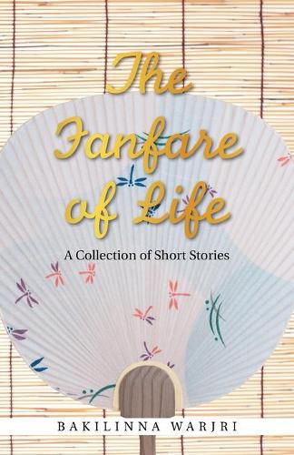 Cover image for The Fanfare of Life: A Collection of Short Stories