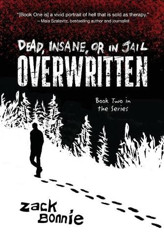 Cover image for Dead, Insane, or in Jail: Overwritten