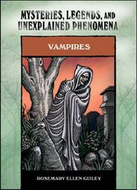 Cover image for Vampires: Mysteries, Legends and Unexplained Phenomena