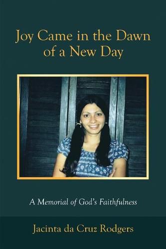 Cover image for Joy Came in the Dawn of a New Day: A Memorial of God's Faithfulness