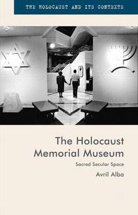 Cover image for The Holocaust Memorial Museum: Sacred Secular Space