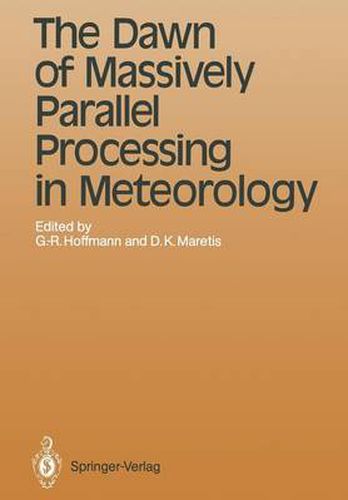 Cover image for The Dawn of Massively Parallel Processing in Meteorology: Proceedings of the 3rd Workshop on Use of Parallel Processors in Meteorology