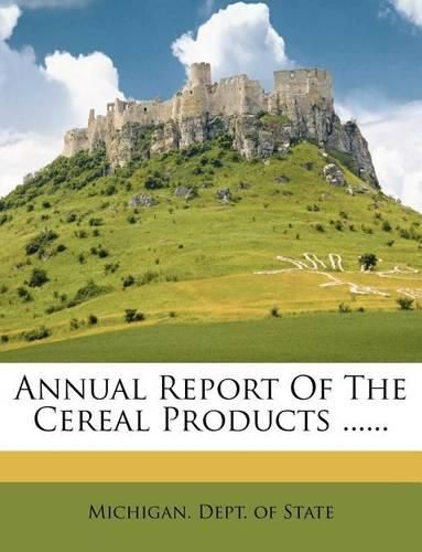 Cover image for Annual Report of the Cereal Products ......