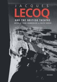Cover image for Jacques Lecoq and the British Theatre