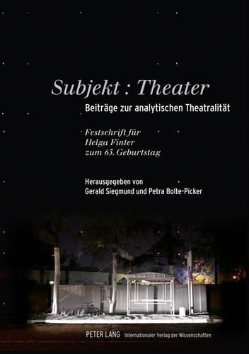 Cover image for Subjekt: Theater: Beitraege Zur Analytischen Theatralitaet- Festschrift Fuer Helga Finter Zum 65. Geburtstag