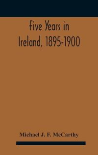 Cover image for Five Years In Ireland, 1895-1900