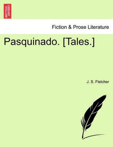 Cover image for Pasquinado. [Tales.]