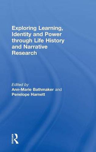 Cover image for Exploring Learning, Identity and Power through Life History and Narrative Research