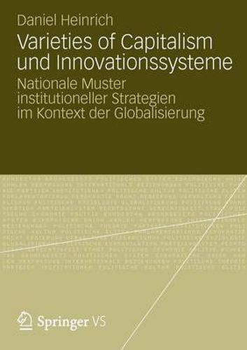 Varieties of Capitalism und Innovationssysteme: Nationale Muster institutioneller Strategien im Kontext der Globalisierung