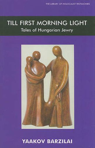 Cover image for Till First Morning Light: Tales of Hungarian Jewry