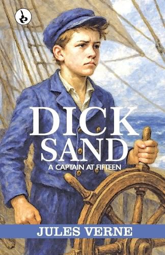 Cover image for DICK SAND : A CAPTAIN AT FIFTEEN
