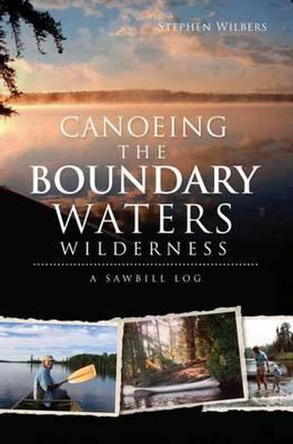 Cover image for Canoeing the Boundary Waters Wilderness: A Sawbill Log