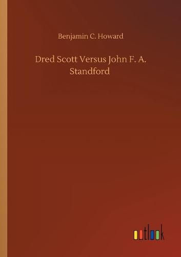 Cover image for Dred Scott Versus John F. A. Standford