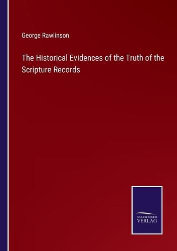 The Historical Evidences of the Truth of the Scripture Records