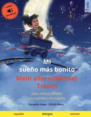 Cover image for Mi sueno mas bonito - Mein allerschoenster Traum (espanol - aleman): Libro infantil bilingue, con audiolibro descargable