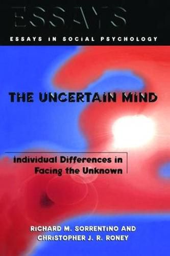 Cover image for The Uncertain Mind: Individual Differences in Facing the Unknown