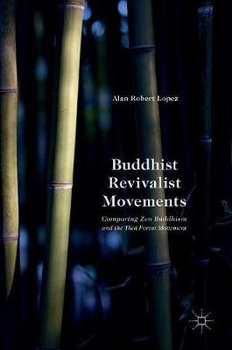 Buddhist Revivalist Movements: Comparing Zen Buddhism and the Thai Forest Movement