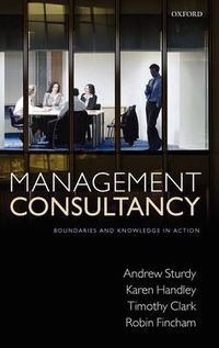 Cover image for Management Consultancy: Boundaries and Knowledge in Action