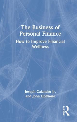 Cover image for The Business of Personal Finance: How to Improve Financial Wellness