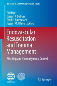 Cover image for Endovascular Resuscitation and Trauma Management: Bleeding and Haemodynamic Control