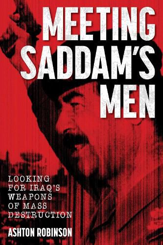 Meeting Saddam's Men: Looking for Iraq's weapons of mass destruction