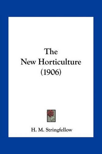 Cover image for The New Horticulture (1906)