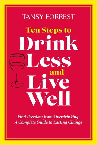 Cover image for Ten Steps to Drink Less and Live Well