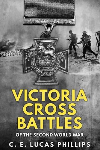 Victoria Cross Battles of the Second World War