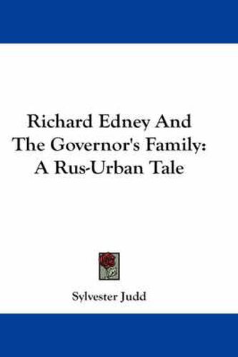 Cover image for Richard Edney And The Governor's Family: A Rus-Urban Tale