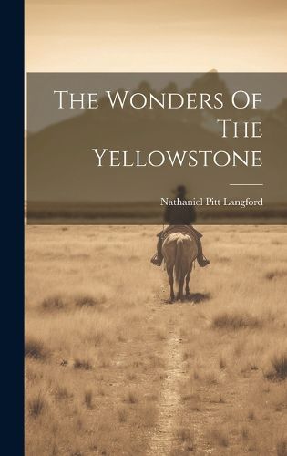 Cover image for The Wonders Of The Yellowstone