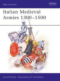 Cover image for Italian Medieval Armies 1300-1500