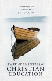 Cover image for The Fundamentals of Christian Education