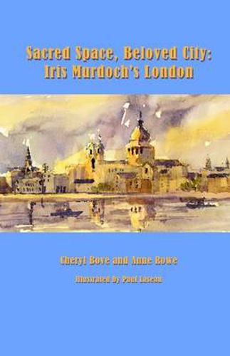 Sacred Space, Beloved City: Iris Murdoch's London