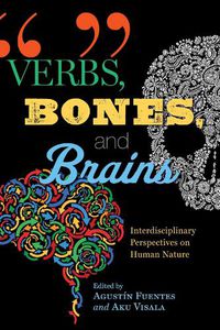 Cover image for Verbs, Bones, and Brains: Interdisciplinary Perspectives on Human Nature