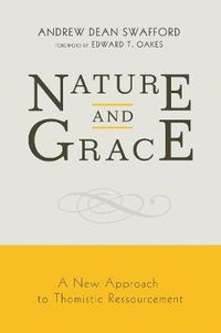 Cover image for Nature and Grace: A New Approach to Thomistic Ressourcement