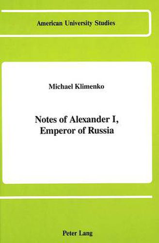 Cover image for Notes of Alexander I, Emperor of Russia