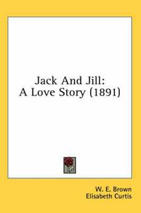 Cover image for Jack and Jill: A Love Story (1891)