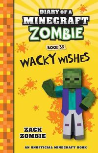Cover image for Wacky Wishes (Diary of a Minecraft Zombie, Book 35)