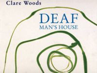 Cover image for Clare Woods: Deaf Man's House