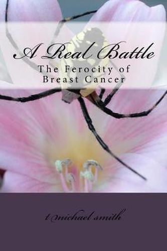 Cover image for A Real Battle: The Ferocity of Breast Cancer