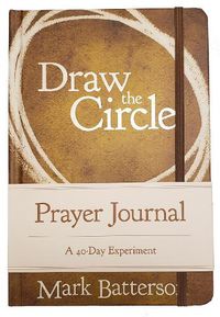Cover image for Draw the Circle Prayer Journal: A 40-Day Experiment