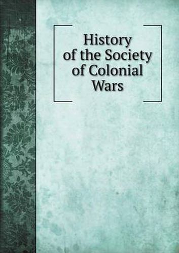 Cover image for History of the Society of Colonial Wars